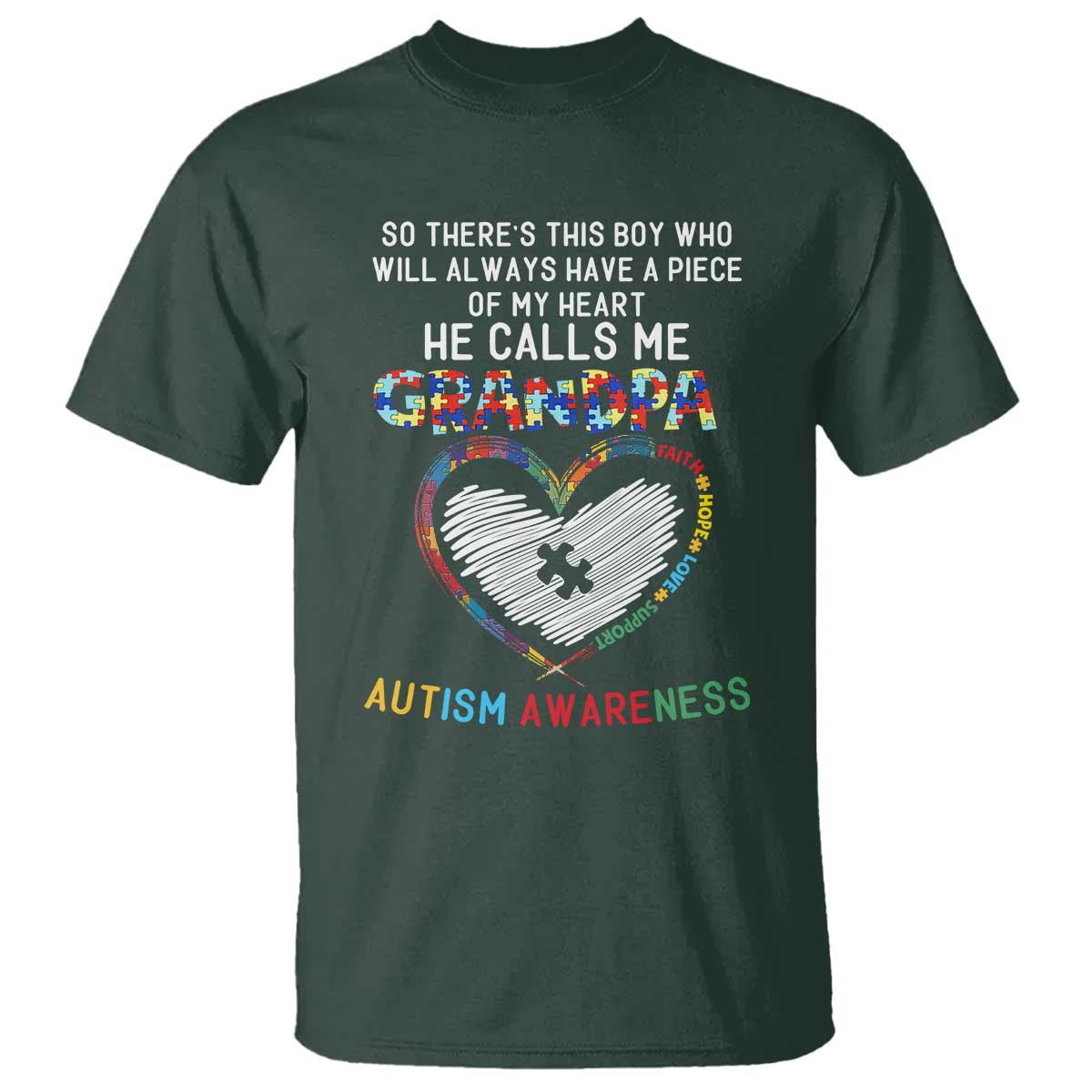 Autism Awareness Grandpa T Shirt So There's This Boy Who Will Always Have A Piece Of My Heart He Calls Me Grandpa TS11 Dark Forest Green Print Your Wear