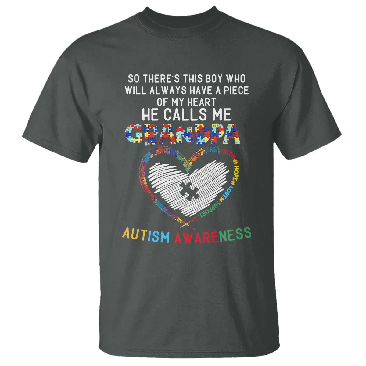Autism Awareness Grandpa T Shirt So There's This Boy Who Will Always Have A Piece Of My Heart He Calls Me Grandpa TS11 Dark Heather Print Your Wear