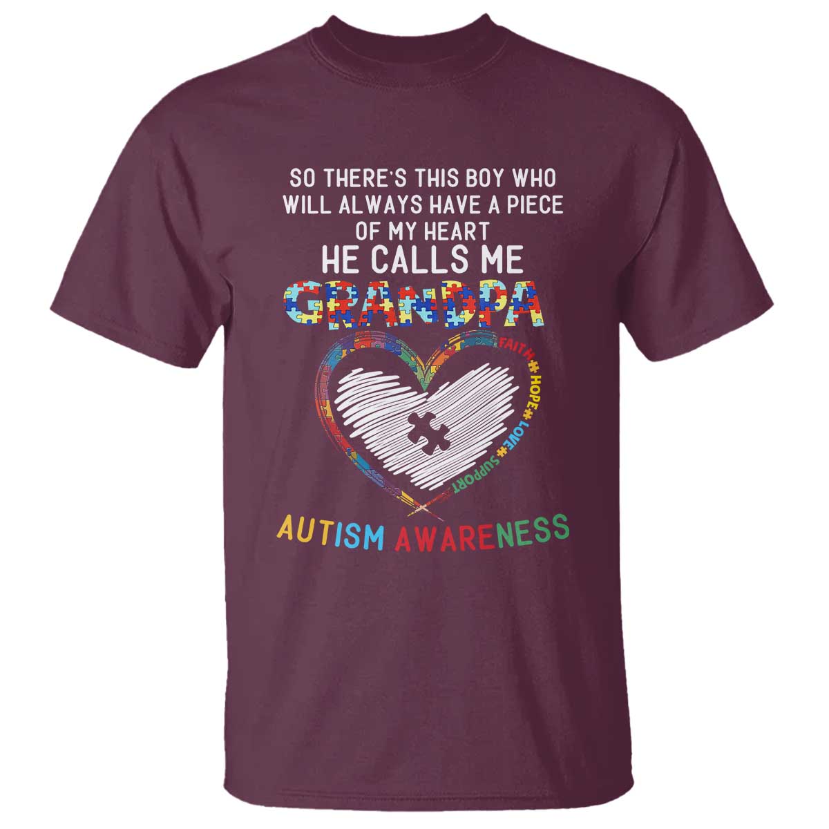 Autism Awareness Grandpa T Shirt So There's This Boy Who Will Always Have A Piece Of My Heart He Calls Me Grandpa TS11 Maroon Print Your Wear