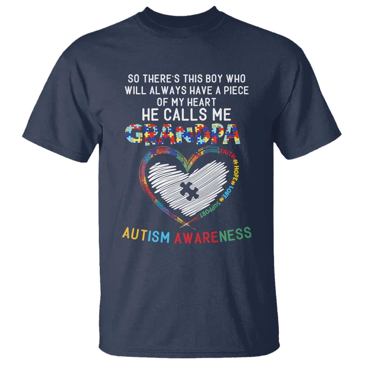 Autism Awareness Grandpa T Shirt So There's This Boy Who Will Always Have A Piece Of My Heart He Calls Me Grandpa TS11 Navy Print Your Wear