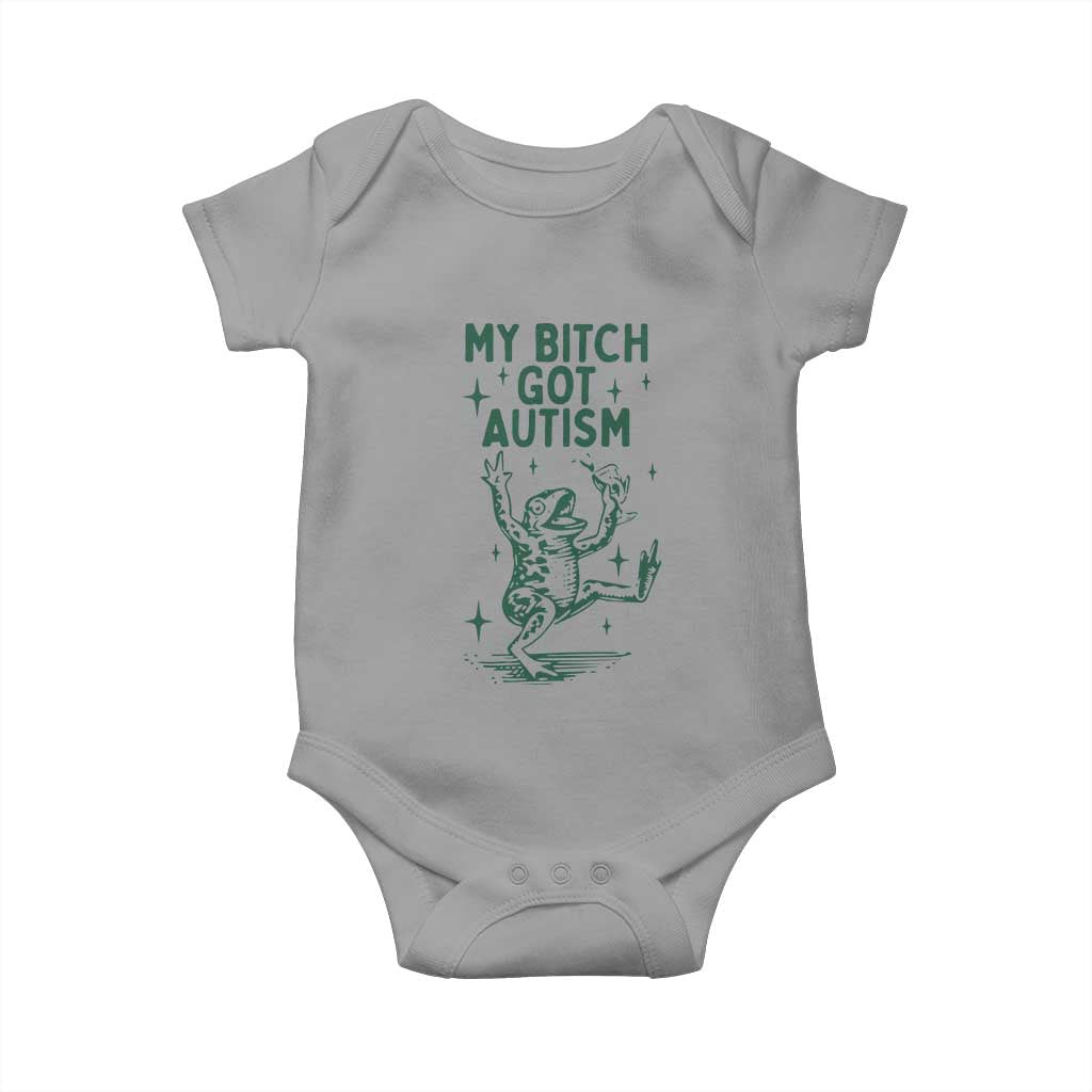 Funny My Bitch Got Autism Meme Baby Onesie Autistic Frog TS11 Sport Gray Print Your Wear