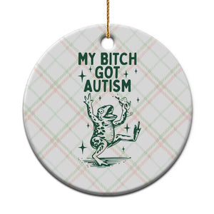 Funny My Bitch Got Autism Meme Ceramic Ornament Autistic Frog TS11 1pc Christmas Plaid Print Your Wear