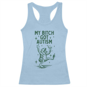 Funny My Bitch Got Autism Meme Racerback Tank Top Autistic Frog TS11 Light Blue Print Your Wear