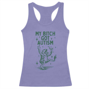 Funny My Bitch Got Autism Meme Racerback Tank Top Autistic Frog TS11 Violet Print Your Wear