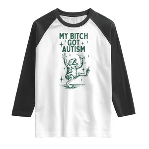 Funny My Bitch Got Autism Meme Raglan Shirt Autistic Frog TS11 White Black Print Your Wear