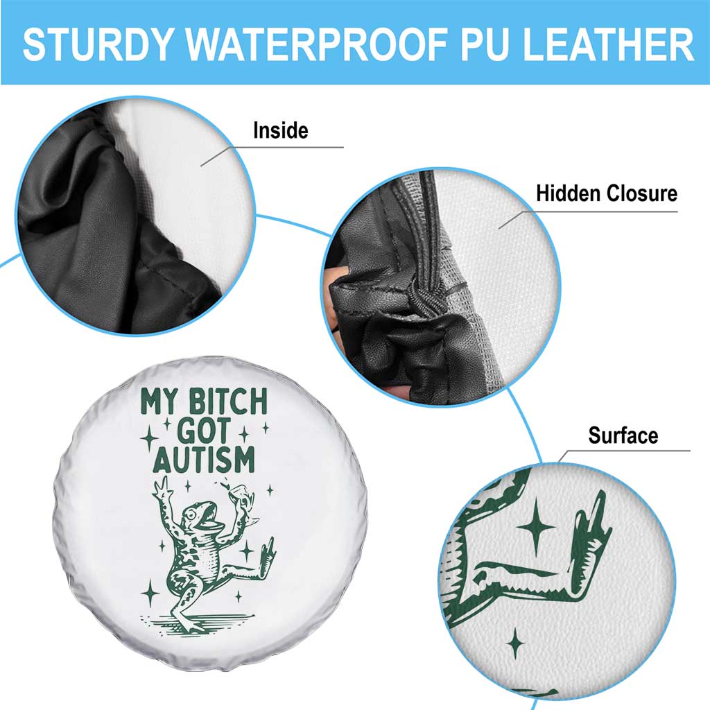 Funny My Bitch Got Autism Meme Spare Tire Cover Autistic Frog TS11 Print Your Wear