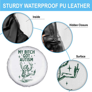 Funny My Bitch Got Autism Meme Spare Tire Cover Autistic Frog TS11 Print Your Wear