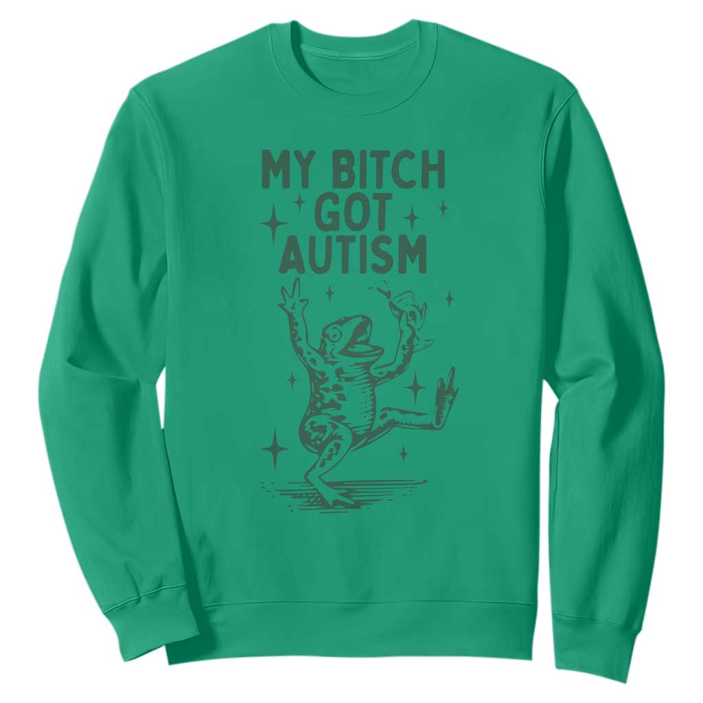 Funny My Bitch Got Autism Meme Sweatshirt Autistic Frog TS11 Irish Green Print Your Wear