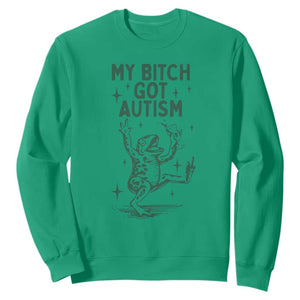 Funny My Bitch Got Autism Meme Sweatshirt Autistic Frog TS11 Irish Green Print Your Wear