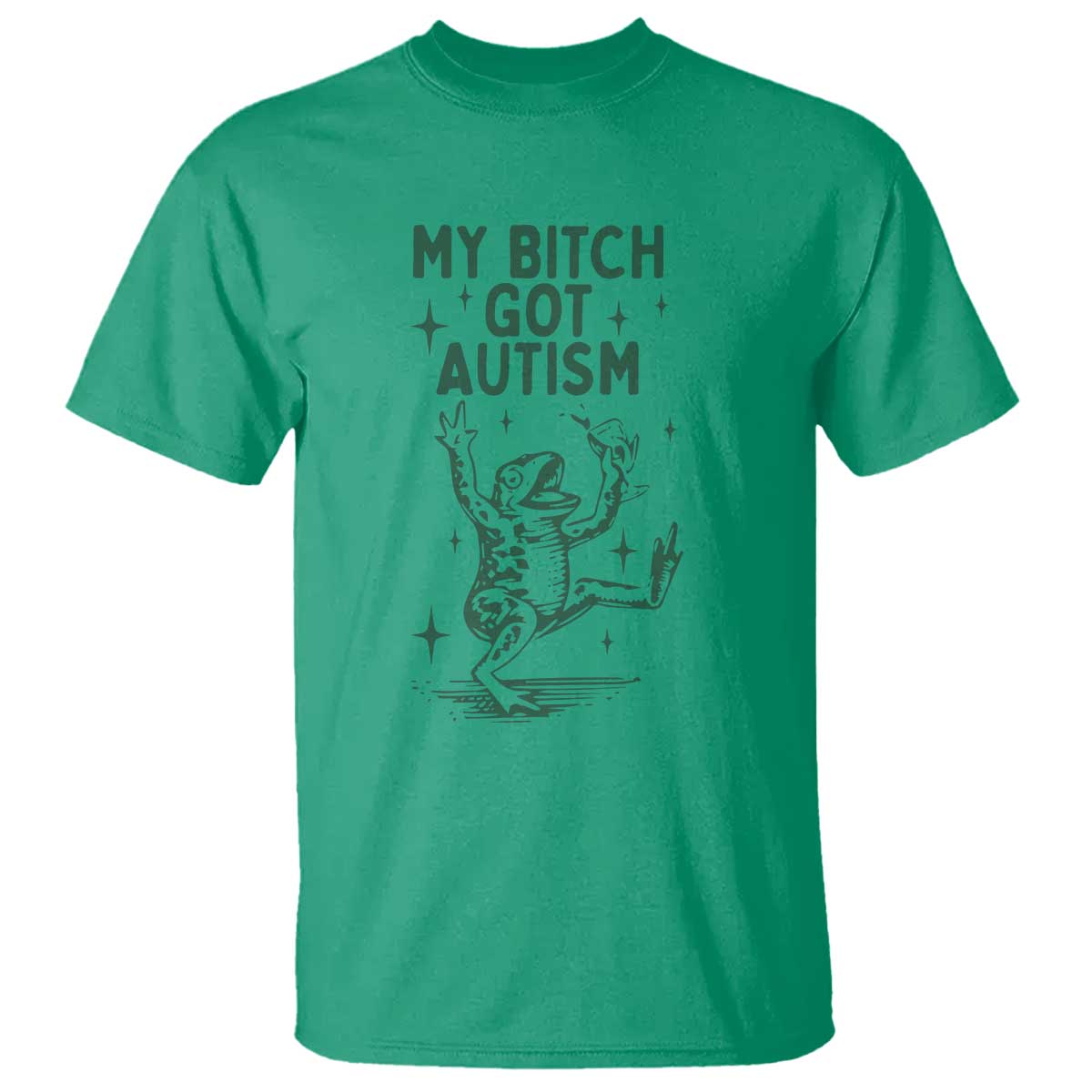 Funny My Bitch Got Autism Meme T Shirt Autistic Frog TS11 Irish Green Print Your Wear