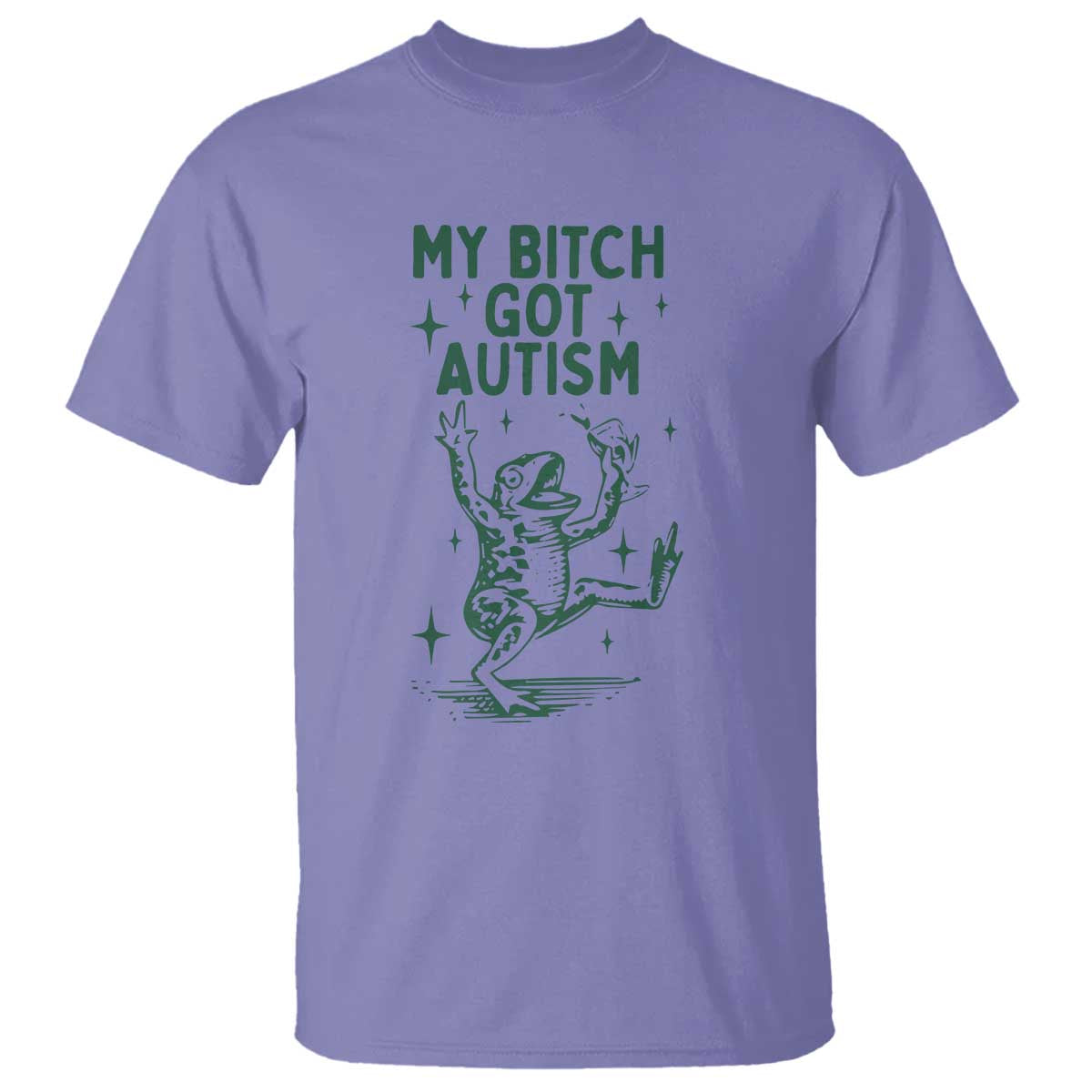 Funny My Bitch Got Autism Meme T Shirt Autistic Frog TS11 Violet Print Your Wear