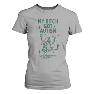 Funny My Bitch Got Autism Meme T Shirt For Women Autistic Frog TS11 Sport Gray Print Your Wear