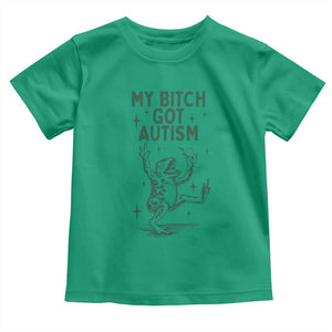 Funny My Bitch Got Autism Meme Toddler T Shirt Autistic Frog TS11 Irish Green Print Your Wear