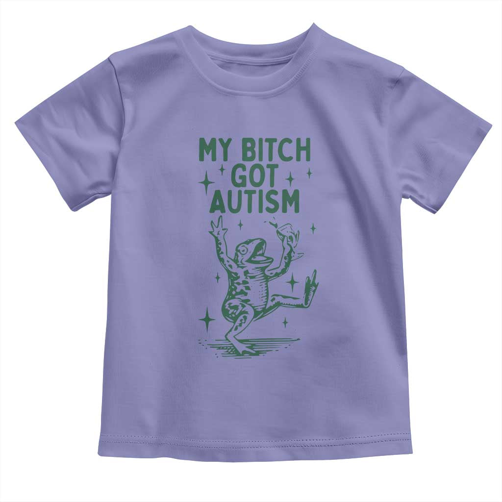 Funny My Bitch Got Autism Meme Toddler T Shirt Autistic Frog TS11 Violet Print Your Wear
