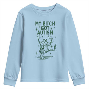 Funny My Bitch Got Autism Meme Youth Sweatshirt Autistic Frog TS11 Light Blue Print Your Wear