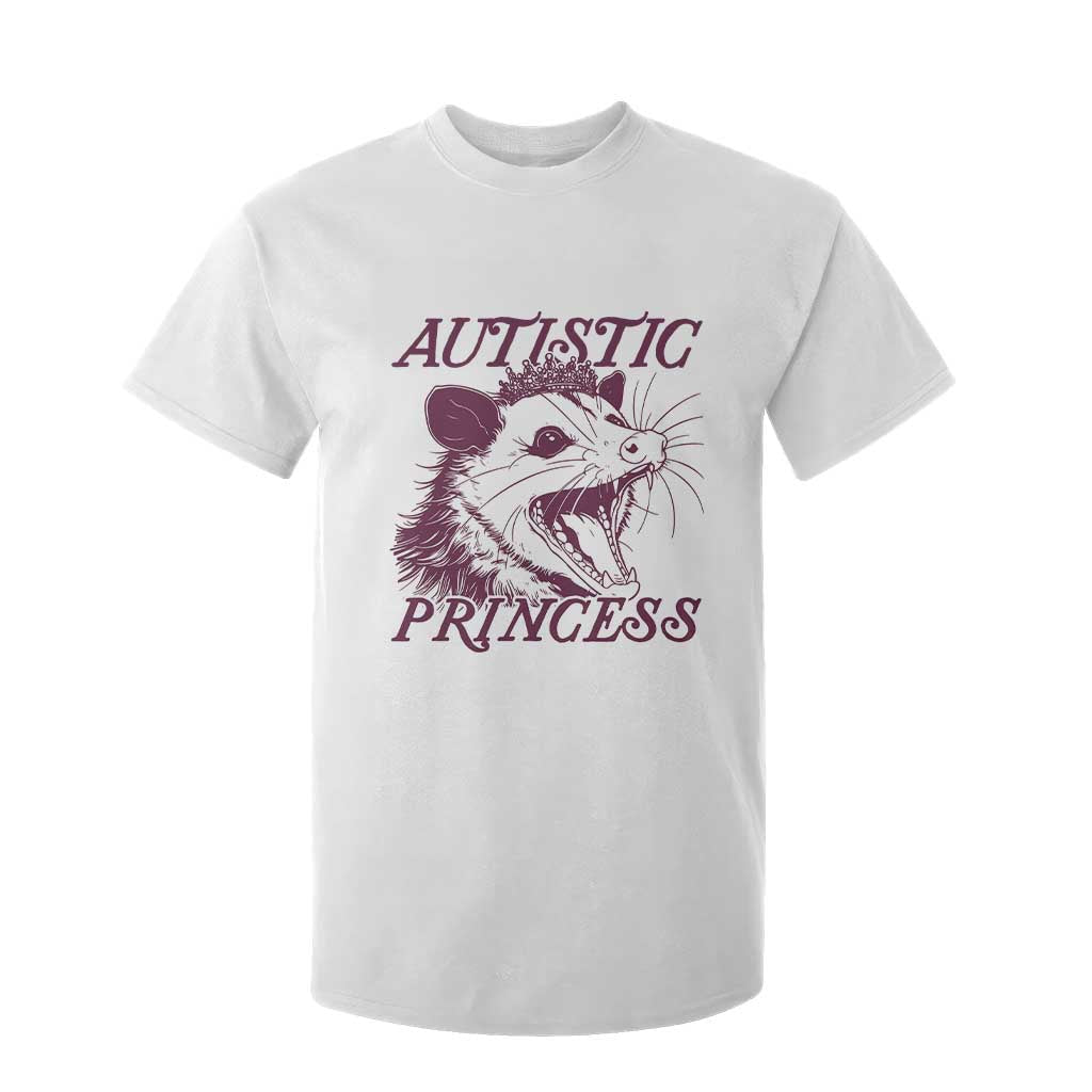 Funny Autistic Princess T Shirt For Kid Autism Awareness Opposum TS11 White Print Your Wear