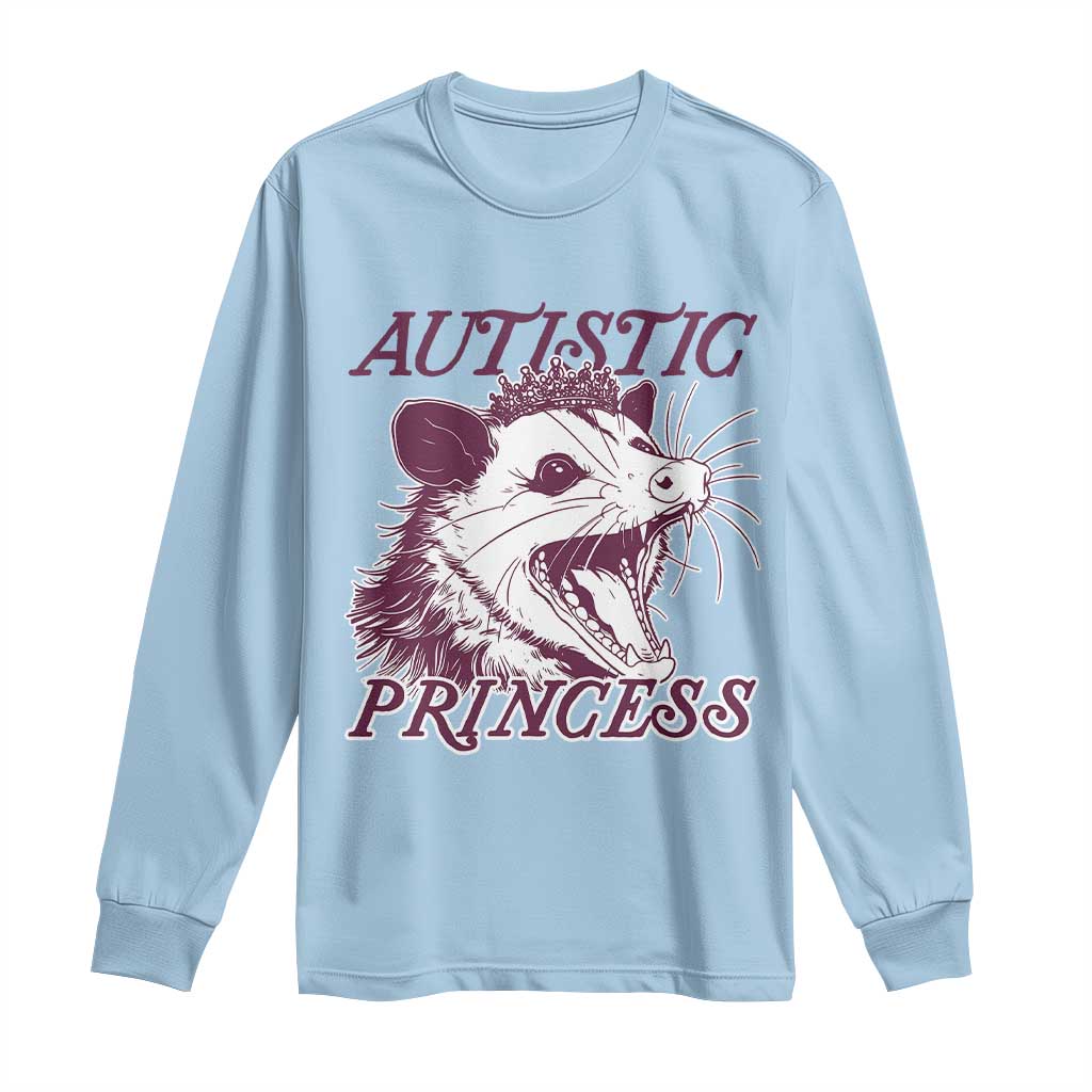 Funny Autistic Princess Long Sleeve Shirt Autism Awareness Opposum TS11 Light Blue Print Your Wear