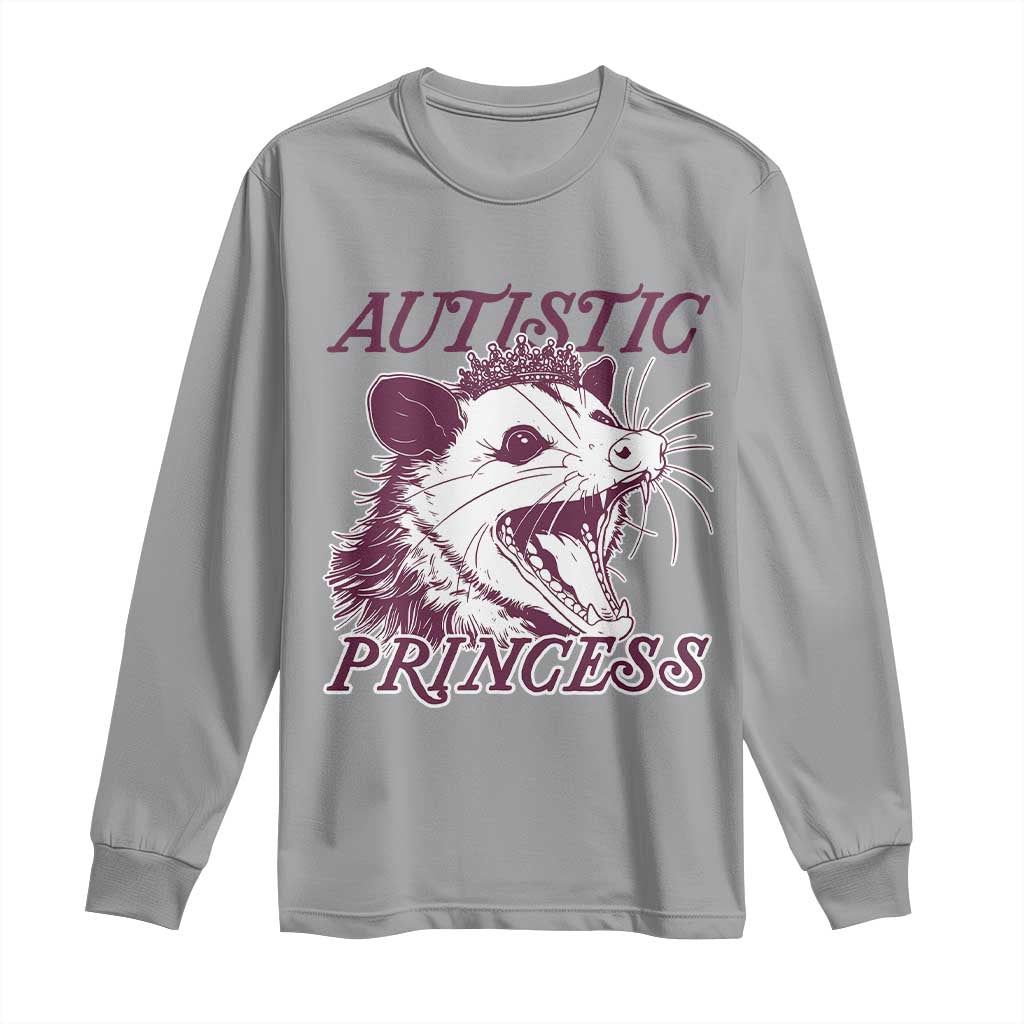 Funny Autistic Princess Long Sleeve Shirt Autism Awareness Opposum TS11 Sport Gray Print Your Wear