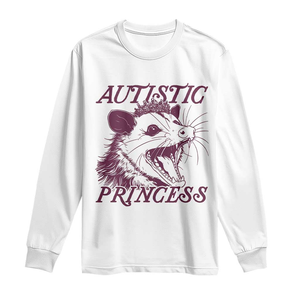 Funny Autistic Princess Long Sleeve Shirt Autism Awareness Opposum TS11 White Print Your Wear