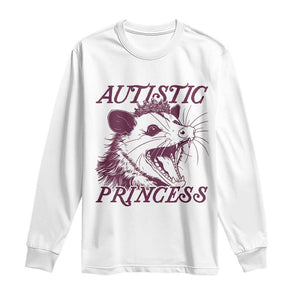 Funny Autistic Princess Long Sleeve Shirt Autism Awareness Opposum TS11 White Print Your Wear