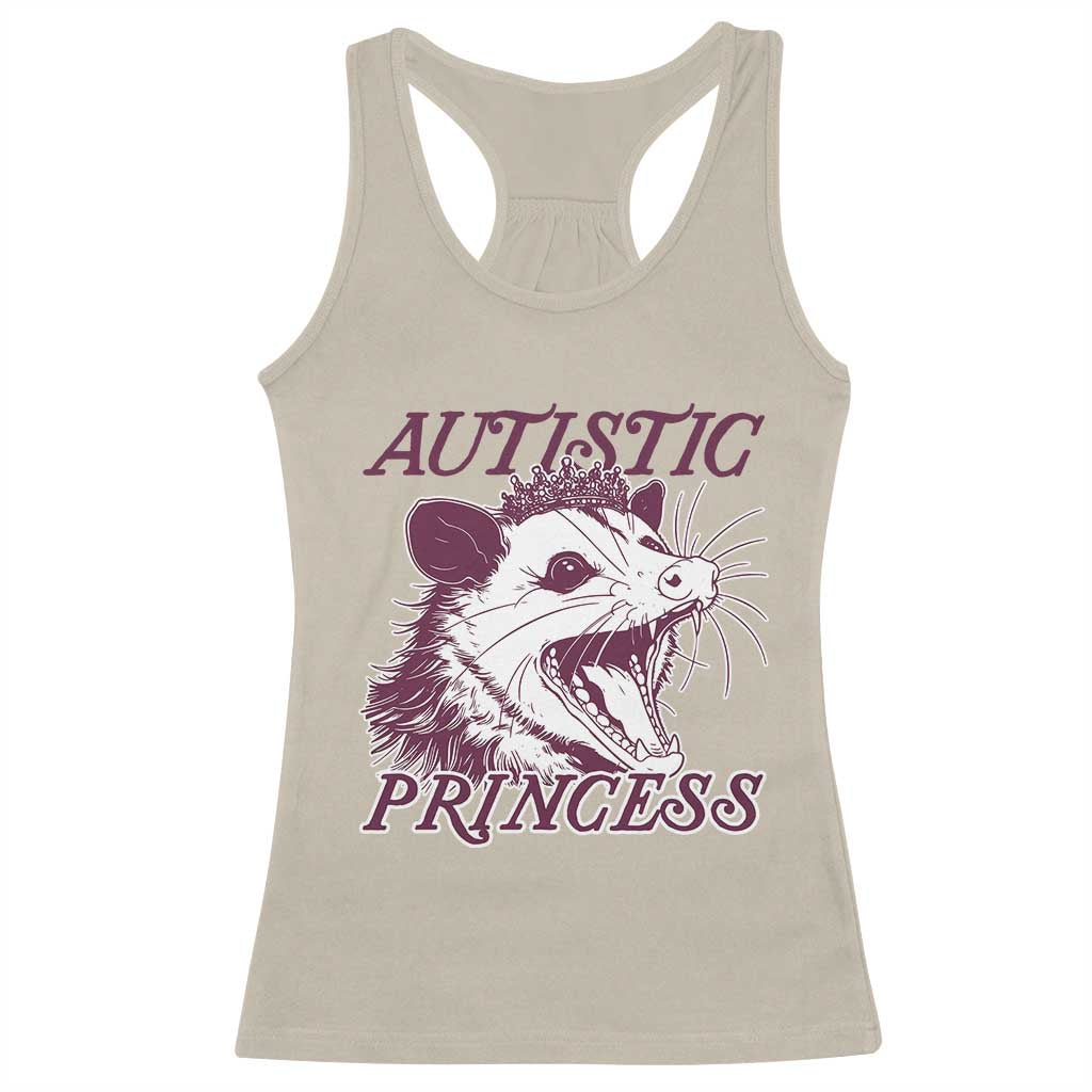 Funny Autistic Princess Racerback Tank Top Autism Awareness Opposum TS11 Sand Print Your Wear