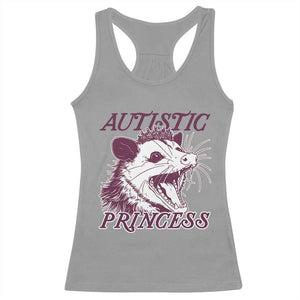 Funny Autistic Princess Racerback Tank Top Autism Awareness Opposum TS11 Sport Gray Print Your Wear