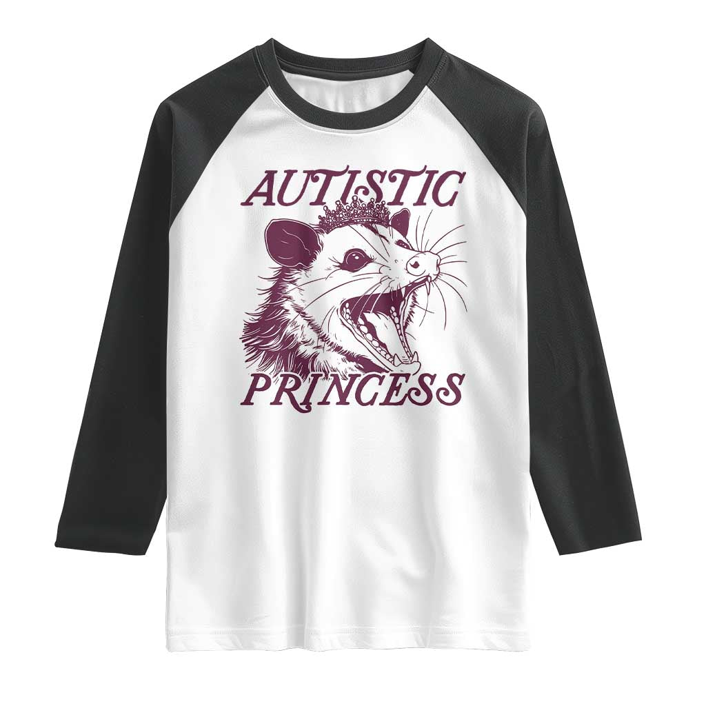 Funny Autistic Princess Raglan Shirt Autism Awareness Opposum TS11 White Black Print Your Wear