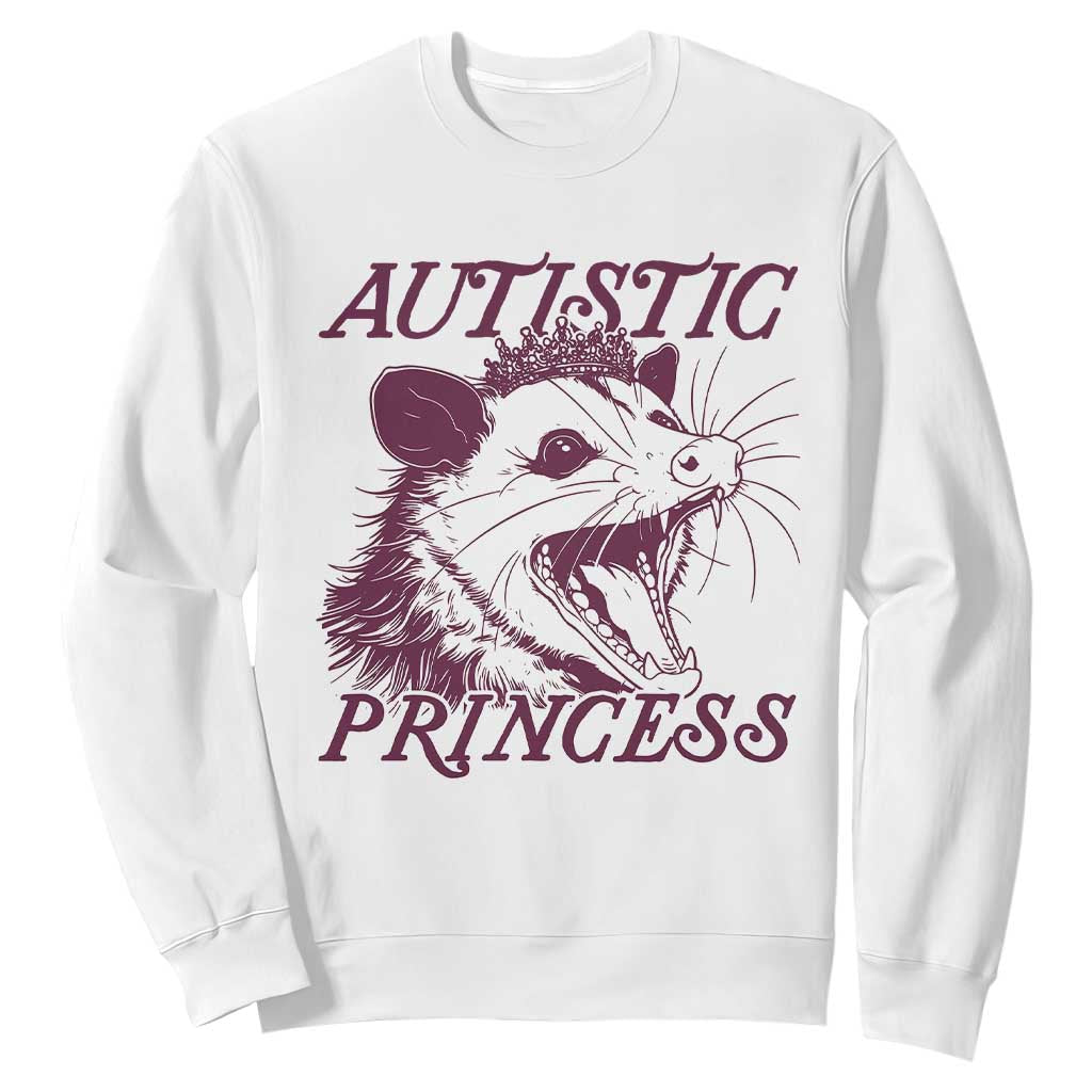 Funny Autistic Princess Sweatshirt Autism Awareness Opposum TS11 White Print Your Wear