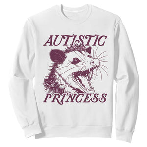 Funny Autistic Princess Sweatshirt Autism Awareness Opposum TS11 White Print Your Wear