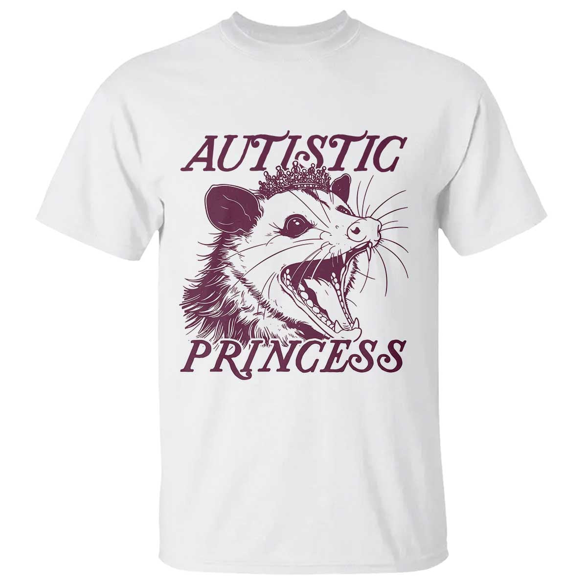 Funny Autistic Princess T Shirt Autism Awareness Opposum TS11 White Print Your Wear