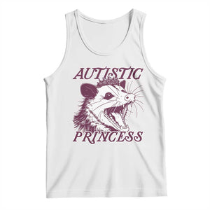 Funny Autistic Princess Tank Top Autism Awareness Opposum TS11 White Print Your Wear