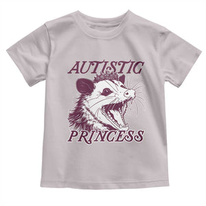 Funny Autistic Princess Toddler T Shirt Autism Awareness Opposum TS11 Ice Gray Print Your Wear