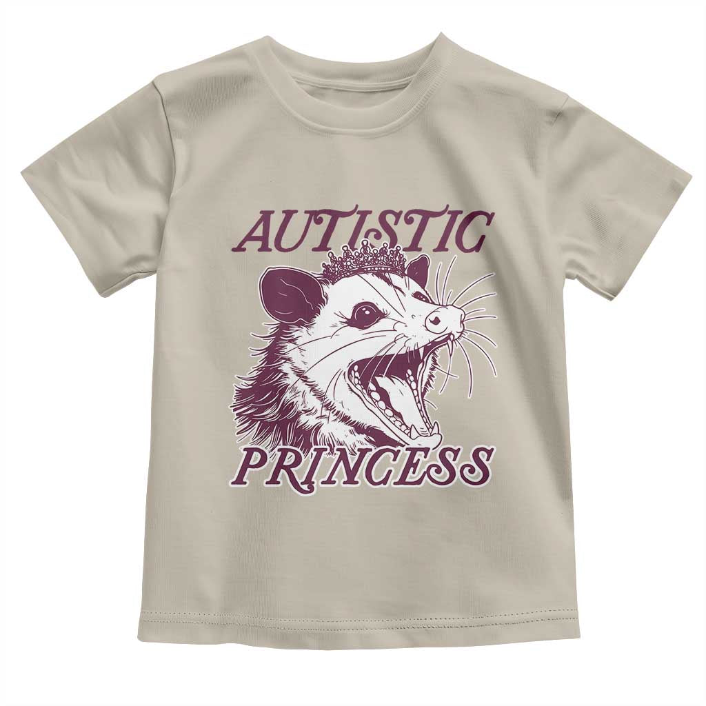 Funny Autistic Princess Toddler T Shirt Autism Awareness Opposum TS11 Sand Print Your Wear