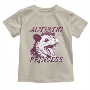 Funny Autistic Princess Toddler T Shirt Autism Awareness Opposum TS11 Sand Print Your Wear