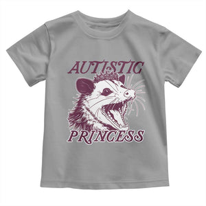 Funny Autistic Princess Toddler T Shirt Autism Awareness Opposum TS11 Sport Gray Print Your Wear