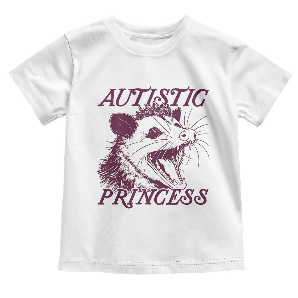 Funny Autistic Princess Toddler T Shirt Autism Awareness Opposum TS11 White Print Your Wear