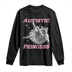 Funny Autistic Princess Long Sleeve Shirt Autism Awareness Raccoon TS11 Black Print Your Wear