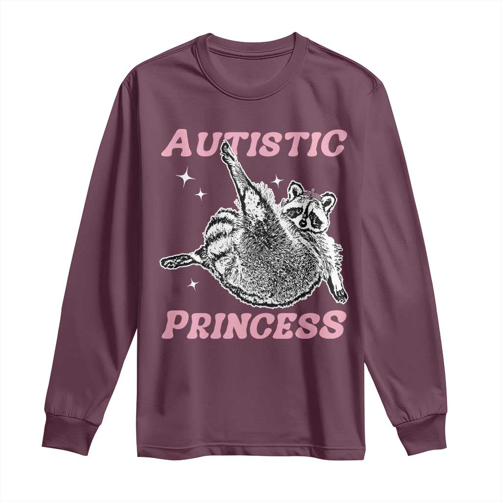 Funny Autistic Princess Long Sleeve Shirt Autism Awareness Raccoon TS11 Maroon Print Your Wear