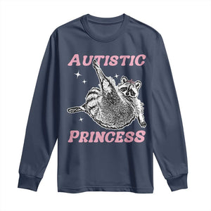 Funny Autistic Princess Long Sleeve Shirt Autism Awareness Raccoon TS11 Navy Print Your Wear