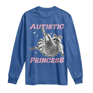 Funny Autistic Princess Long Sleeve Shirt Autism Awareness Raccoon TS11 Royal Blue Print Your Wear