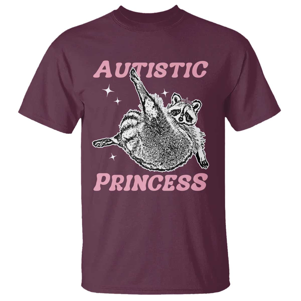 Funny Autistic Princess T Shirt Autism Awareness Raccoon TS11 Maroon Print Your Wear