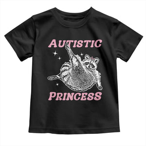 Funny Autistic Princess Toddler T Shirt Autism Awareness Raccoon TS11 Black Print Your Wear