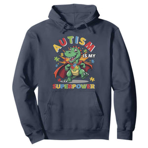 Funny Autism Is My Superpower Hoodie Autism Awareness Autistic Dinosaur TS11 Navy Print Your Wear