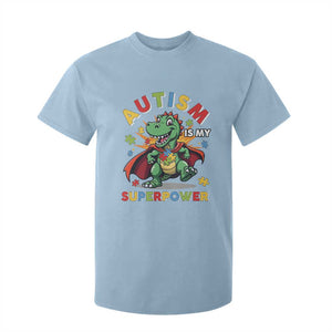 Funny Autism Is My Superpower T Shirt For Kid Autism Awareness Autistic Dinosaur TS11 Light Blue Print Your Wear