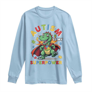 Funny Autism Is My Superpower Long Sleeve Shirt Autism Awareness Autistic Dinosaur TS11 Light Blue Print Your Wear
