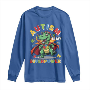 Funny Autism Is My Superpower Long Sleeve Shirt Autism Awareness Autistic Dinosaur TS11 Royal Blue Print Your Wear