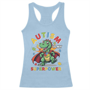 Funny Autism Is My Superpower Racerback Tank Top Autism Awareness Autistic Dinosaur TS11 Light Blue Print Your Wear