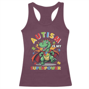 Funny Autism Is My Superpower Racerback Tank Top Autism Awareness Autistic Dinosaur TS11 Maroon Print Your Wear