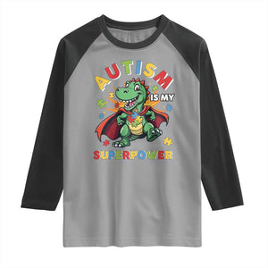 Funny Autism Is My Superpower Raglan Shirt Autism Awareness Autistic Dinosaur TS11 Sport Gray Black Print Your Wear