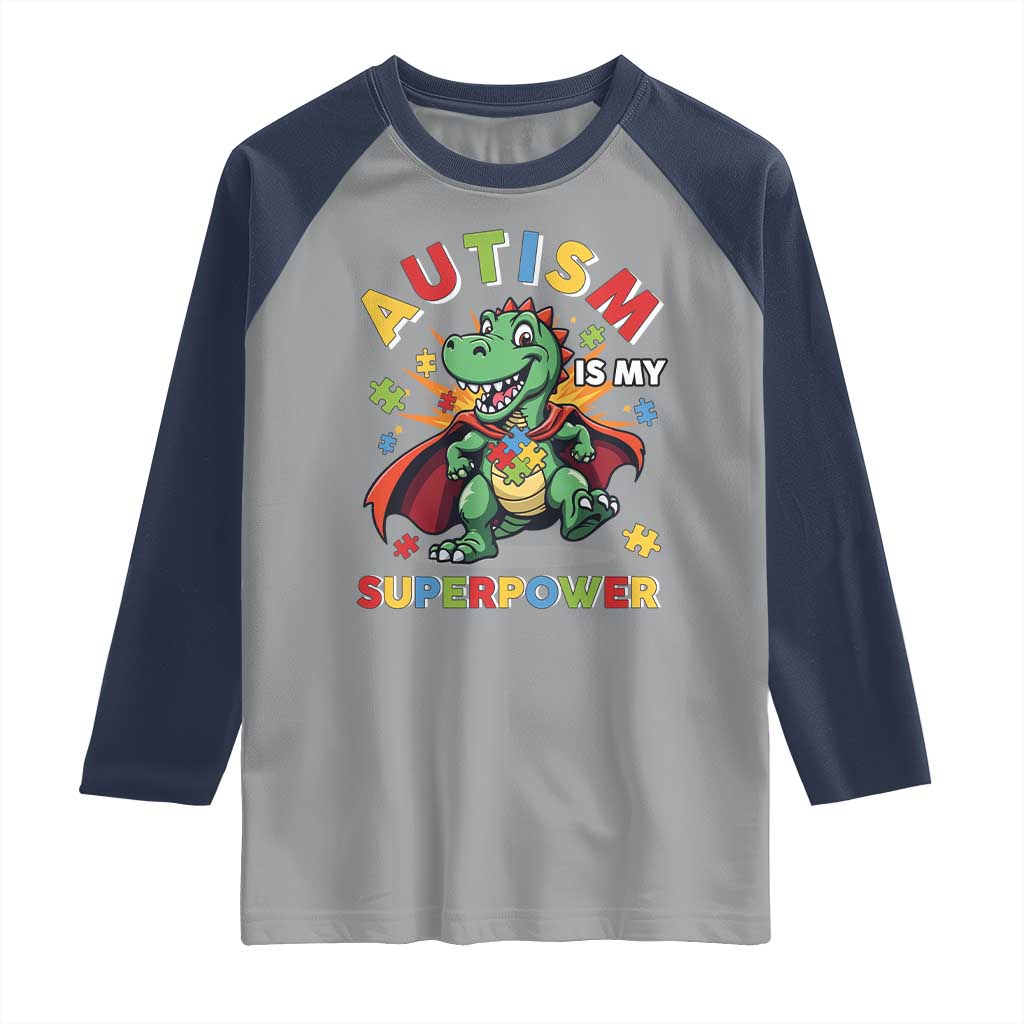 Funny Autism Is My Superpower Raglan Shirt Autism Awareness Autistic Dinosaur TS11 Sport Gray Navy Print Your Wear
